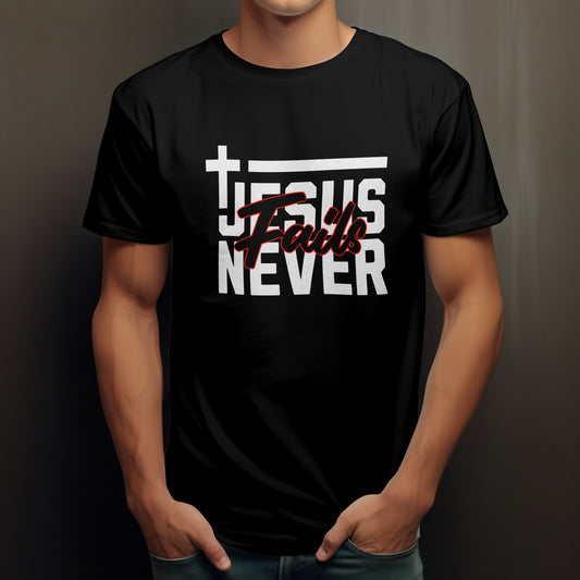 Jesus never fails t-shirt